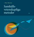 Samhällsvetenskapliga metoder; Alan Bryman; 2002