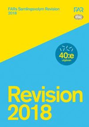 Samlingsvolymen Revision 2018; FAR, Föreningen Auktoriserade revisorer
(tidigare namn), Föreningen Auktoriserade revisorer, FAR SRS, FAR akademi; 2018