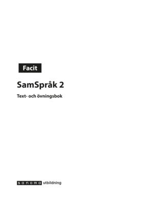 SamSpråk 2, upplaga 1 Facit; Louise Tarras, Eva Bernhardtson; 2008