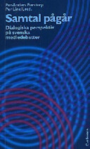 Samtal pågår. Dialogiska perspektiv på svenska mediedebatter; Per-Anders Forstorp, Per Linell; 1998