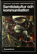 Samtidskultur och kommunikation; James Curran, David Morley, Valerie Walkerdine; 1999