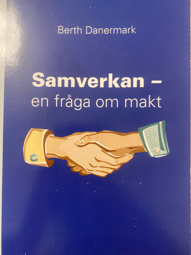 Samverkan - en fråga om makt; Berth Danermark; 2004