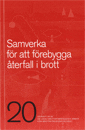 Samverkan i lokalt brottsförebyggande arbete. Idéskrift 20 : om lokalt brottsförebyggande arbete; Brottsförebyggande rådet/Brå; 2012