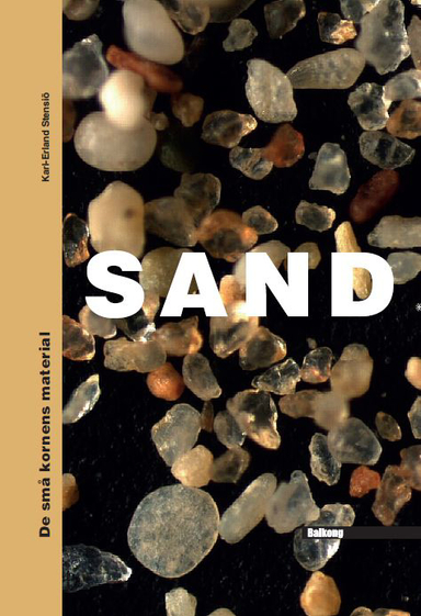 SAND : de små kornens material; Karl-Erland Stensiö; 2019