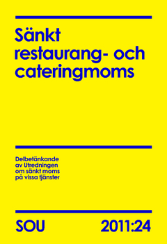 Sänkt restaurang- och cateringmoms (SOU 2011:24); Sverige. Utredningen om sänkt moms på vissa tjänster; 2011