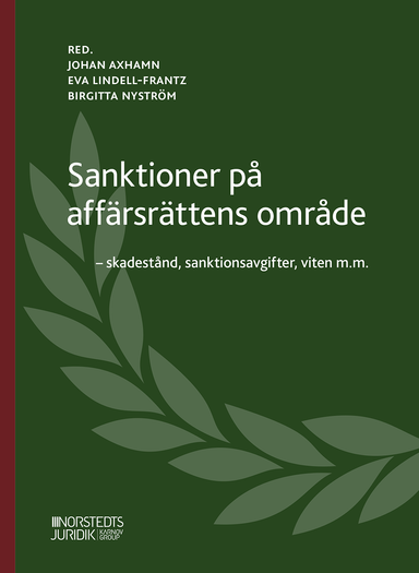 Sanktioner på affärsrättens område  : skadestånd, sanktionsavgifter, viten m.m.; Johan Axhamn, Eva Lindell-Frantz, Birgitta Nyström; 2024