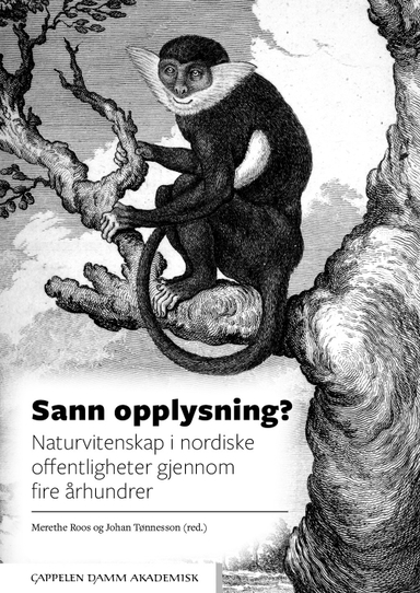 Sann opplysning? Naturvitenskap i nordiske offentligheter gjennom fire århundrer; Kjell Lars Berge, Jørn H. Hurum, Lise Camilla Ruud, Ruth Solveig Hemstad, Alexander Myklebust, Øivind Larsen, Magne Nylenna, Henrik Edgren, Hans Henrik Hjermitslev, Mona Mikaela Forsskåhl, Mads B. Claudi, Kerstin Bornholdt, Sissel Myklebust, Siv Frøydis Berg, Olav Hamran, Hilde Bondevik, Eivind Engebretsen, Svein Sjøberg, Sverker Sjölin; 2017