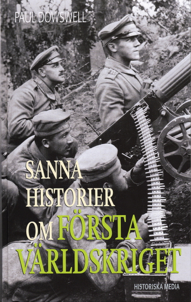 Sanna historier om första världskriget; Paul Dowswell; 2005