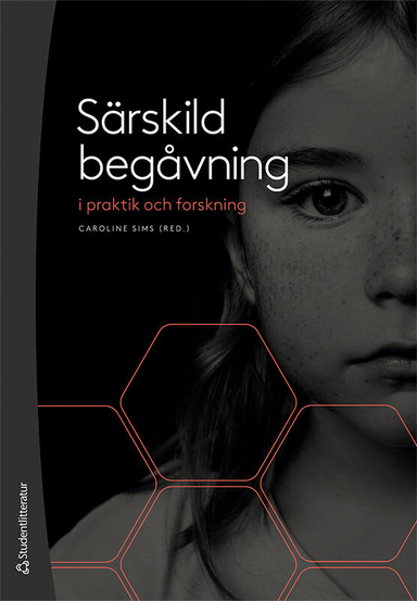 Särskild begåvning i praktik och forskning; Ella Cosmovici Idsøe, Caroline Snäckerström Sims, Valerie Margrain, Elisabet Mellroth, Paulina Rodriguez Milovic, Ric Sims, Susanne Svensson, Attila Szabo, Urban Söderberg; 2021