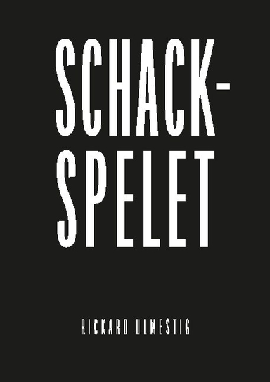 Schackspelet; Rickard Ulmestig; 2021