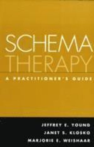 Schema Therapy; Jeffrey E Young, Janet S Klosko, Marjorie E Weishaar; 2006