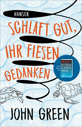 Schlaft gut, ihr fiesen Gedanken; John Green; 2017