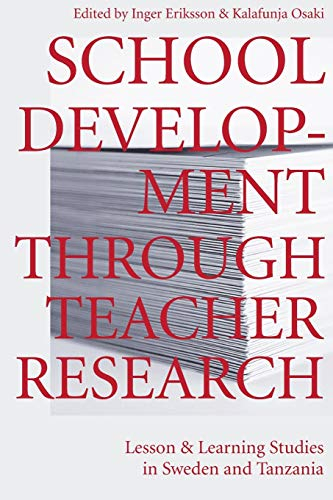 School Development Through Teacher Research; Inger Eriksson, Kalafunja Mlang'A Osaki; 2018