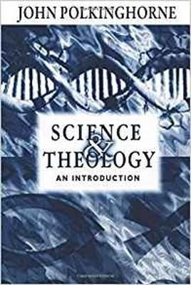 Science and Theology; Revd Professor John Polkinghorne; 1998