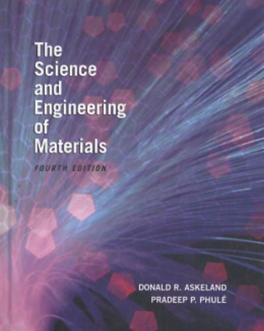 Science & Engineering of Materials; Donald R. Askeland; 2003