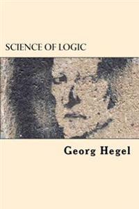 Science of Logic; Georg Wilhelm Friedrich Hegel; 2017