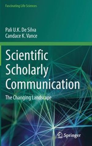 Scientific Scholarly Communication; Pali U K De Silva, Candace K Vance; 2017