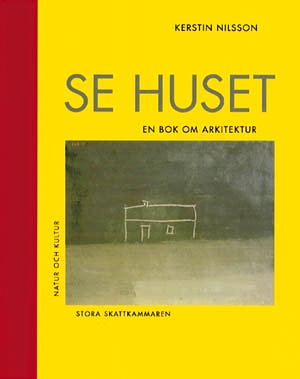 Se huset; Kerstin Nilsson; 1998