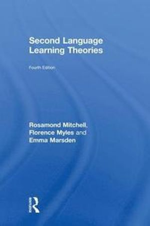 Second Language Learning Theories; Rosamond Mitchell, Florence Myles, Emma Marsden; 2019