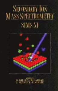 Secondary Ion Mass Spectrometry SIMS XI; G. Gillen; 1998