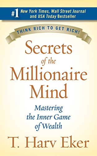 Secrets Of The Millionaire Mind; T Harv Eker; 2005