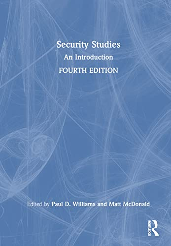 Security Studies; Paul D Williams, Matt McDonald; 2023