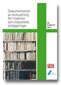 SEK Handbok 439 - Dokumentation av elutrustning för maskiner och industriella anläggningar; SEK Svensk elstandard, Svenska elektriska kommissionen
(tidigare namn), Svenska elektriska kommissionen; 2013