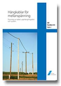 SEK Handbok 443 - Hängkablar för mellanspänning : provning av kabel, upphängningsdon och system : en handbok; SEK Svensk elstandard, Svenska elektriska kommissionen
(tidigare namn), Svenska elektriska kommissionen; 2011