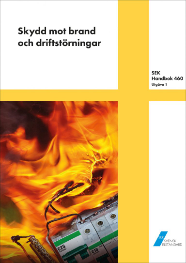 SEK Handbok 460 - Skydd mot brand och driftstörningar; SEK Svensk elstandard, Svenska elektriska kommissionen
(tidigare namn), Svenska elektriska kommissionen; 2021