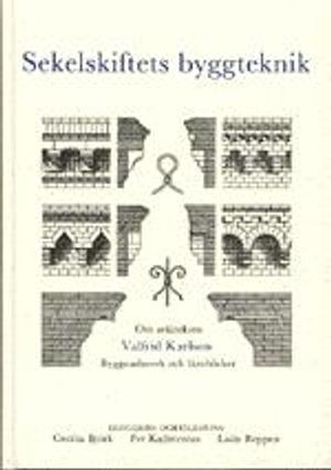 Sekelskiftets byggteknik. Om arkitekten Valfrid Karlson. Byggnadsverk och läroböcker; Cecilia Björk, Per Kallstenius, Laila Reppen; 1988