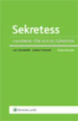 Sekretess : handbok för socialtjänsten; Anders Thunved, Lars Clevesköld; 2009