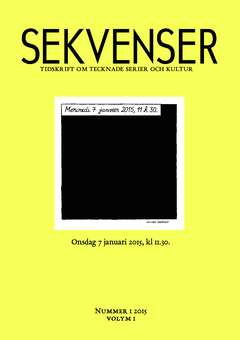 Sekvenser : tidskrift om tecknade serier och kultur 1(2015); Matthias Wivel, Thomas Karlsson, C. Saar, Erik Sundbom, Johanna Gustafsson, Mikke Schirén; 2015