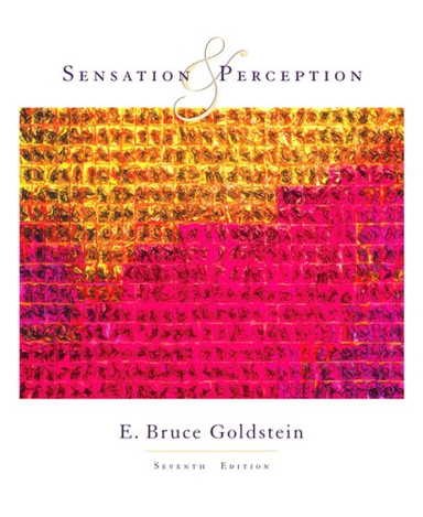 Sensation and perception; E. Bruce Goldstein; 2007