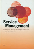 Service Management – ledning och strategi i tjänsteproduktion; Richard Normann; 2000