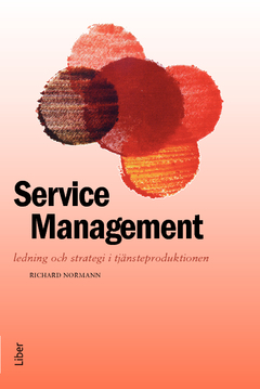 Service Management : ledning och strategi i tjänsteproduktion; Richard Normann, Christer Ekberg; 2012