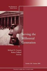 Serving the Millennial Generation: New Directions for Student Services, No.; Margareta Bäck-Wiklund; 2004