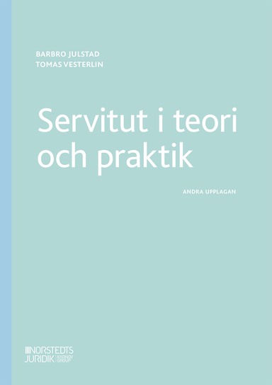 Servitut i teori och praktik; Barbro Julstad, Tomas Vesterlin; 2024