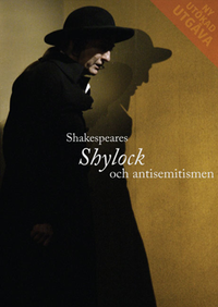 Shakespeares Shylock och antisemitismen; Willmar Sauter, Yael Feiler, Stephen Greenblatt, Jesper Svartvik, Håkan Blomqvist, Lars M. Andersson, David Titelman, Anna-Lena Lodenius, Anat Gesser Edelsburg; 2010