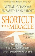 Shortcut To A Miracle; Michael C Rann, Elizabeth Rann Arrott; 2019