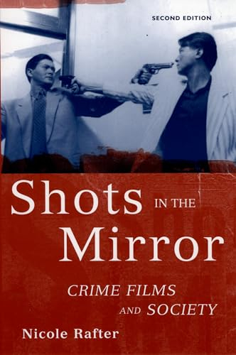 Shots in the Mirror; Nicole Rafter; 2006