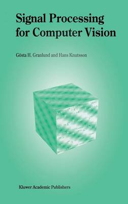 Signal processing for computer vision; Gösta Granlund; 1995