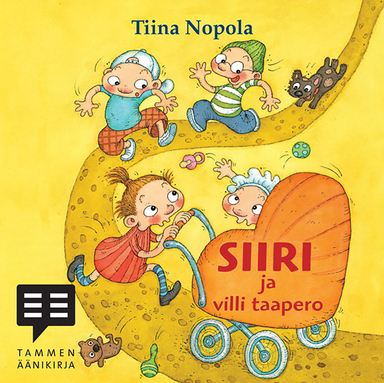 Siiri ja villi taapero; Tiina Nopola; 2013