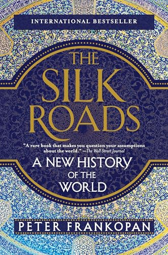 Silk Roads; Peter Frankopan; 2017