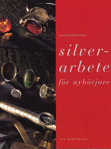 Silverarbete för nybörjare; Frants Kristensen; 1999