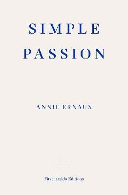 Simple Passion; Annie Ernaux; 2021