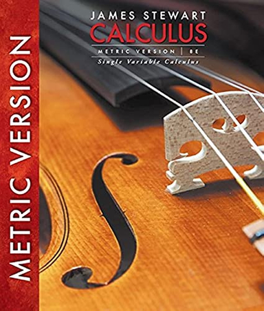 Single Variable Calculus, International Metric Edition; James Stewart; 2015