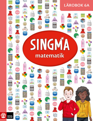 Singma matematik 6A Lärobok; Ban Har Dr Yeap, Pia Agardh, Josefine Rejler; 2021