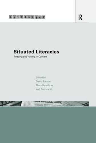 Situated literacies : reading and writing in context; David Barton, Mary Hamilton, Ivanič Roz; 2000