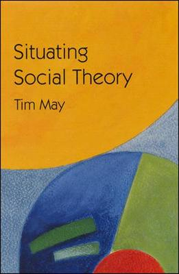 Situating social theory; Tim May; 1996