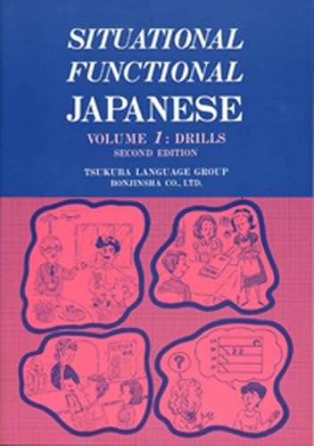 Situational Functional Japanese V1 Drills: v.1; Tsukuba Language Group; 1997